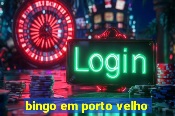 bingo em porto velho